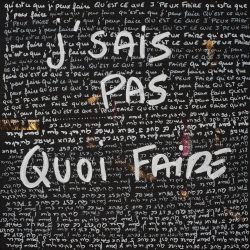 J´SAIS PAS QUOI FAIRE Malvina Sauvage J´SAIS PAS QUOI FAIRE